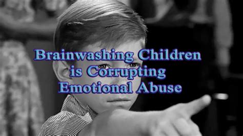 PsychLaw » Brainwashing Techniques used by Alienating Parents