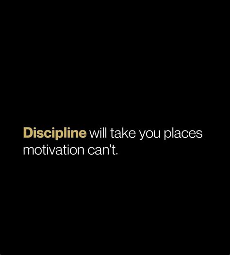 [Image] Discipline will take you places motivation can't. : r/GetMotivated