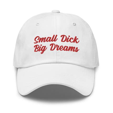 Small Dick Big Dreams Hat - Rockatee