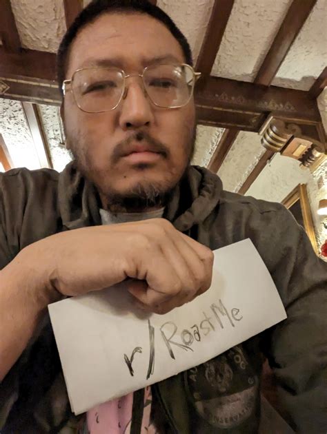give me your best shot : r/RoastMe