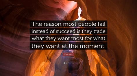 Napoleon Quote: “The reason most people fail instead of succeed is they