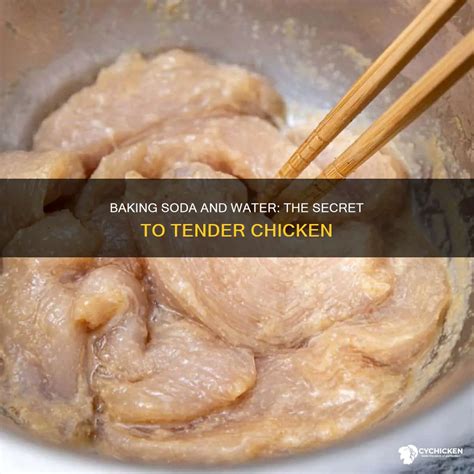 baking soda  water  secret  tender chicken cychicken
