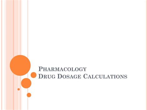 PPT - Pharmacology Drug Dosage Calculations PowerPoint Presentation ...