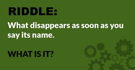 Riddle: What Disappears as Soon as You Say its Name? (With Answer)