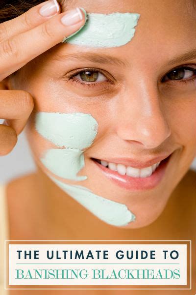 The Ultimate Guide to Banishing Blackheads