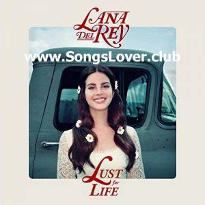 Lana Del Rey - Lust For Life