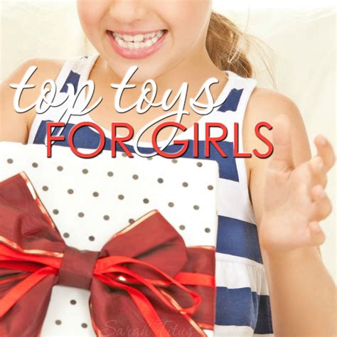 Top Toys for Girls - Sarah Titus