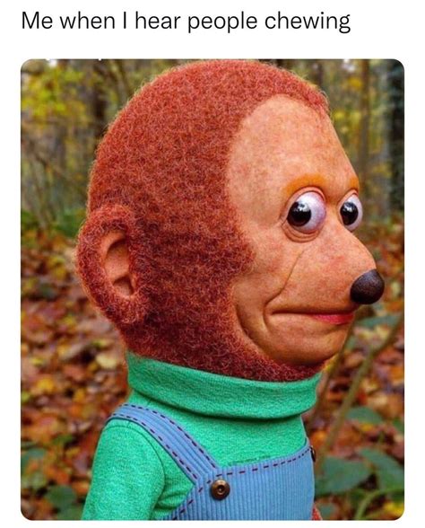 hear people chewing funny