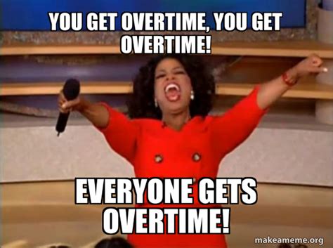 overtime   overtime   overtime oprah