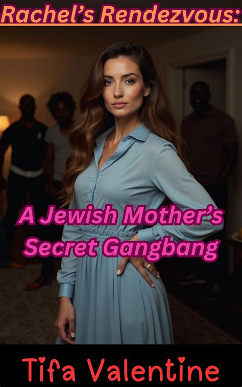 Rachel's Rendezvous: A Jewish Mother’s Secret Gangbang - Eden Books