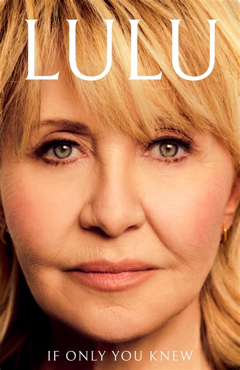 Lulu - If Only You Knew: The moving new memoir from the British pop