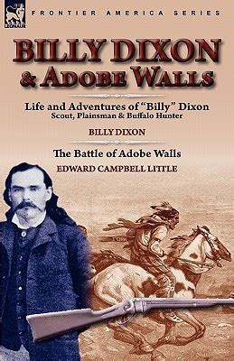 billy dixon adobe walls scout plainsman buffalo hunter  billy